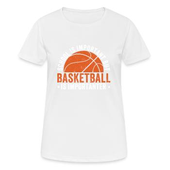 Schule ist wichtig, aber Basketball ist noch wicht - Frauen T-Shirt atmungsaktiv - Weiß - Vorne - AI Model Female 172 dark (172cm)