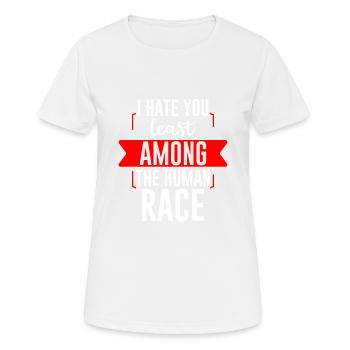 I Hate You Least Among The Human Race 2 - Frauen T-Shirt atmungsaktiv - Weiß - Vorne - AI Model Female 172 dark (172cm)