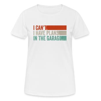 Je ne peux pas, j’ai des plans dans le garage. Mécanicien Voiture - T-shirt respirant Femme - blanc - Devant - AI Model Female 172 dark (172cm)