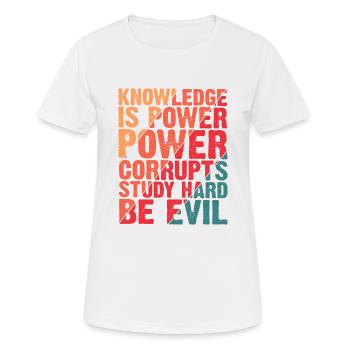 La connaissance est le pouvoir corrompu Étudier dur être le mal 4 - T-shirt respirant Femme - blanc - Devant - AI Model Female 172 dark (172cm)