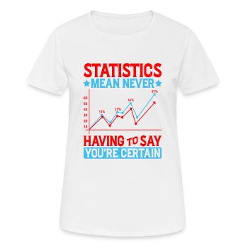 Statistics - Never Having To Say You're Certain 8 - Women's Breathable T-Shirt - white - Front - AI Model Female 172 dark (172cm)
