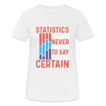 Statistics - Never Having To Say You're Certain 9 - Women's Breathable T-Shirt - white - Front - AI Model Female 172 dark (172cm)