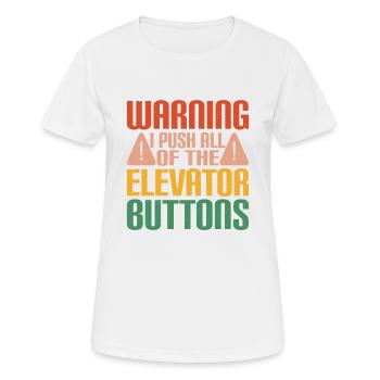Avertissement J’appuie sur tous les boutons de l’ascenseur 17 - T-shirt respirant Femme - blanc - Devant - AI Model Female 172 dark (172cm)
