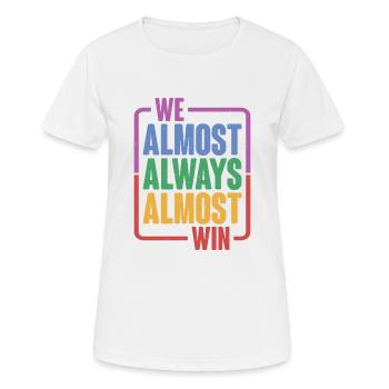 We Almost Always Almost Win 16 - Women's Breathable T-Shirt - white - Front - AI Model Female 172 dark (172cm)