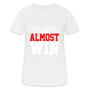 We Almost Always Almost Win 17 - Women's Breathable T-Shirt - white - Front - AI Model Female 172 dark (172cm)