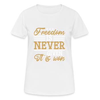 LA LIBERTÉ N’EST JAMAIS DONNÉE, ELLE EST GAGNÉE - T-shirt respirant Femme - blanc - Devant - AI Model Female 172 dark (172cm)