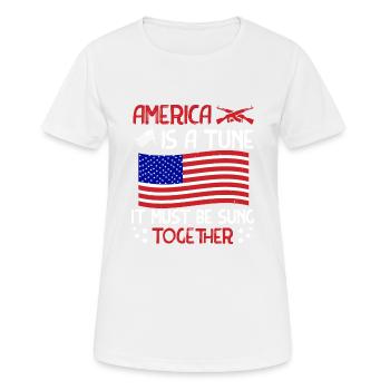 AMERIKA IST EINE MELODIE, DIE ZUSAMMEN GESUNGEN WERDEN MUSS - Frauen T-Shirt atmungsaktiv - Weiß - Vorne - AI Model Female 172 dark (172cm)