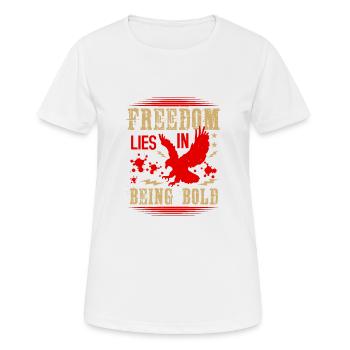 LA LIBERTÉ DANS LE MENSONGE ÊTRE AUDACIEUX - T-shirt respirant Femme - blanc - Devant - AI Model Female 172 dark (172cm)