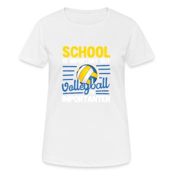 Schule ist wichtig, aber Volleyball ist noch - Frauen T-Shirt atmungsaktiv - Weiß - Vorne - AI Model Female 172 dark (172cm)