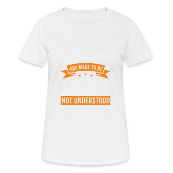 FRAUEN SIND DAFÜR GEMACHT, GELIEBT ZU WERDEN, NICHT ZU VERSTEHEN - Frauen T-Shirt atmungsaktiv - Weiß - Vorne - AI Model Female 172 dark (172cm)