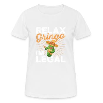 Entspannen Sie sich Gringo I'm Legal Lustig Stolz - Frauen T-Shirt atmungsaktiv - Weiß - Vorne - AI Model Female 172 dark (172cm)