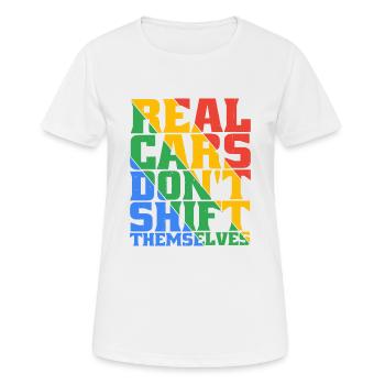 Real Cars Don't Shift Themselves 5 - Frauen T-Shirt atmungsaktiv - Weiß - Vorne - AI Model Female 172 dark (172cm)