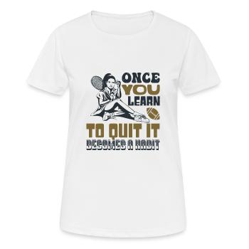 SOBALD SIE LERNEN, AUFZUHÖREN, WIRD ES ZUR GEWOHNHEIT - Frauen T-Shirt atmungsaktiv - Weiß - Vorne - AI Model Female 172 dark (172cm)