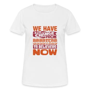 NOUS DEVONS PASSER DES SCEPTIQUES AUX CROYANTS MAINTENANT 2 - T-shirt respirant Femme - blanc - Devant - AI Model Female 172 dark (172cm)
