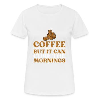 Coffee Can't Cure Everything Cure The Mornings 3 - Women's Breathable T-Shirt - white - Front - AI Model Female 172 dark (172cm)