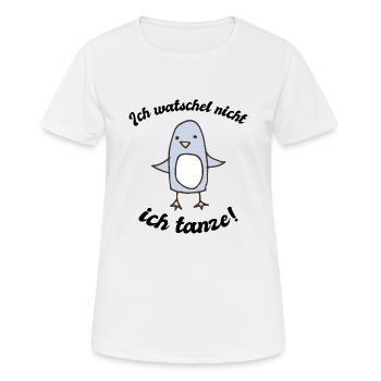 Ich watschel nicht ich tanze! - Frauen T-Shirt atmungsaktiv - Weiß - Vorne - AI Model Female 172 dark (172cm)