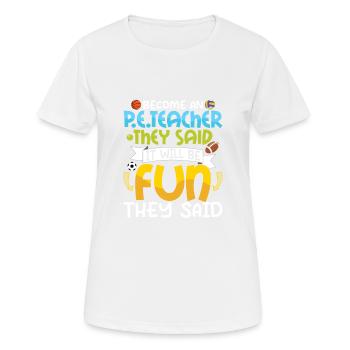 Devenez un enseignant de l’éducation physique Ils ont dit l’éducation physique - T-shirt respirant Femme - blanc - Devant - AI Model Female 172 dark (172cm)