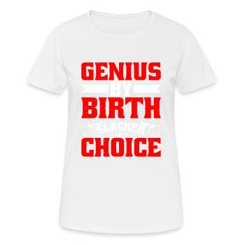 Genius By Birth Slacker By Choice 16 - Frauen T-Shirt atmungsaktiv - Weiß - Vorne - AI Model Female 172 dark (172cm)