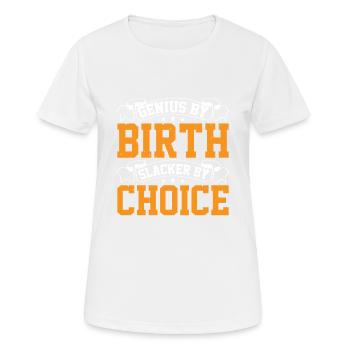 Genius By Birth Slacker By Choice 18 - Frauen T-Shirt atmungsaktiv - Weiß - Vorne - AI Model Female 172 dark (172cm)