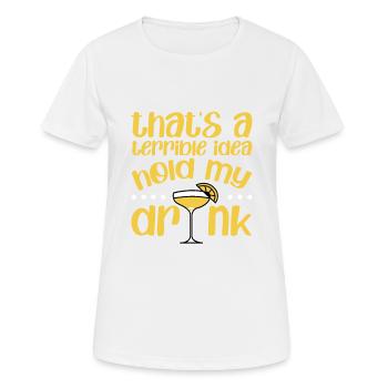 C’est une idée terrible, tenez mon verre 4 - T-shirt respirant Femme - blanc - Devant - AI Model Female 172 dark (172cm)