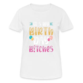 geburtstags witziger spruch - Frauen T-Shirt atmungsaktiv - Weiß - Vorne - AI Model Female 172 dark (172cm)