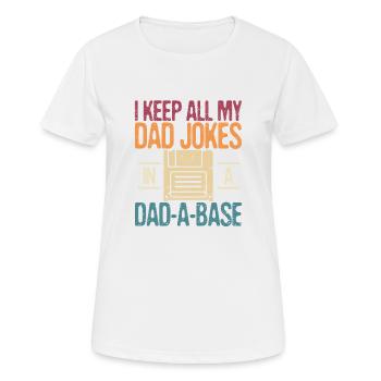 Ich bewahre alle Witze meines Vaters in einer Dad- - Frauen T-Shirt atmungsaktiv - Weiß - Vorne - AI Model Female 172 dark (172cm)