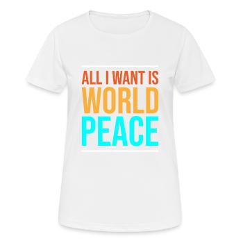 Tout ce que je veux, c'est la paix mondial - T-shirt respirant Femme - blanc - Devant - AI Model Female 172 dark (172cm)
