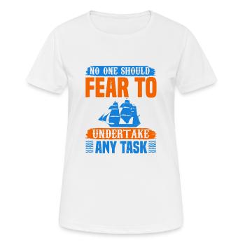 NIEMAND SOLLTE ANGST HABEN, IRGENDEINE AUFGABE ZU ÜBERNEHMEN - Frauen T-Shirt atmungsaktiv - Weiß - Vorne - AI Model Female 172 dark (172cm)