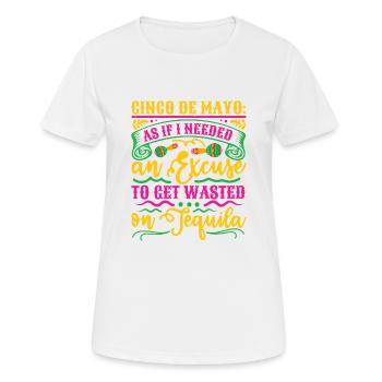 CINCO DE MAYO COMME SI J’AVAIS BESOIN D’UNE EXCUSE POUR MONTER - T-shirt respirant Femme - blanc - Devant - AI Model Female 172 dark (172cm)