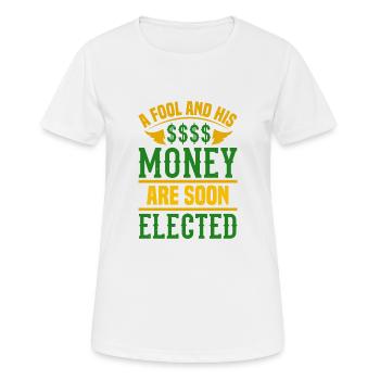EIN NARR UND SEIN GELD WERDEN BALD GEWÄHLT - Frauen T-Shirt atmungsaktiv - Weiß - Vorne - AI Model Female 172 dark (172cm)