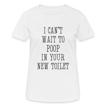 J’ai hâte de faire caca dans tes nouvelles toilettes - T-shirt respirant Femme - blanc - Devant - AI Model Female 172 dark (172cm)