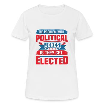 THE PROBLEM WITH POLITICAL JOKES IS THEY GET ELECT - Women's Breathable T-Shirt - white - Front - AI Model Female 172 dark (172cm)