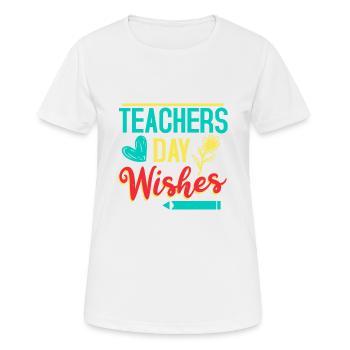 WÜNSCHE ZUM LEHRERTAG - Frauen T-Shirt atmungsaktiv - Weiß - Vorne - AI Model Female 172 dark (172cm)
