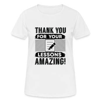 THANK YOU FOR YOUR LESSONS AMAZING - Women's Breathable T-Shirt - white - Front - AI Model Female 172 dark (172cm)