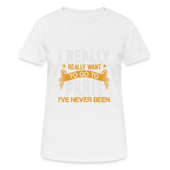 I REALLY REALLY WANT GO TO PARIS I'VE NEVER BEEN - Women's Breathable T-Shirt - white - Front - AI Model Female 172 dark (172cm)