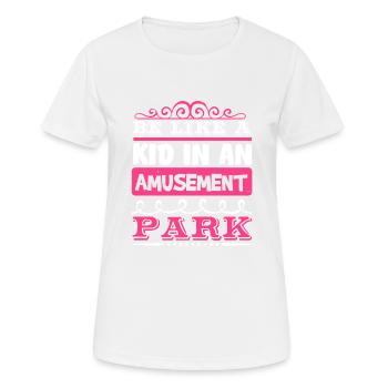 BE LIKE A KID IN AN AMUSEMENT PARK - Women's Breathable T-Shirt - white - Front - AI Model Female 172 dark (172cm)