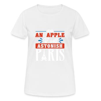 MIT EINEM APFEL WERDE ICH PARIS IN ERSTAUNEN VERSETZEN - Frauen T-Shirt atmungsaktiv - Weiß - Vorne - AI Model Female 172 dark (172cm)