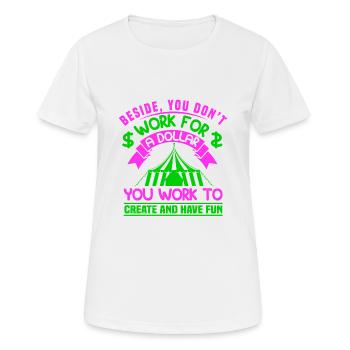 NEBEN YU ARBEITEN SIE NICHT FÜR EINEN DOLLAR ARBEITEN SIE ZU SCHAFFEN - Frauen T-Shirt atmungsaktiv - Weiß - Vorne - AI Model Female 172 dark (172cm)