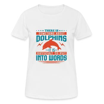 THERE IS SOMTHING ABOUT DOLPHINS IT's DIFFICULT TO - Women's Breathable T-Shirt - white - Front - AI Model Female 172 dark (172cm)