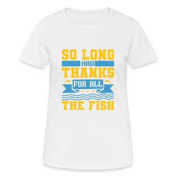 SI LONGTEMPS ET MERCI POUR TOUS LES POISSONS - T-shirt respirant Femme - blanc - Devant - AI Model Female 172 dark (172cm)
