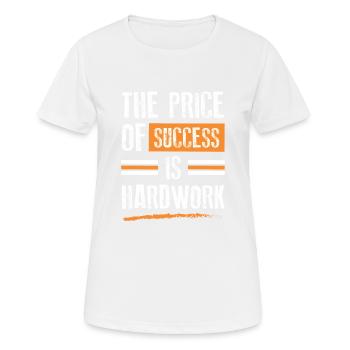 Success Hard Work - Women's Breathable T-Shirt - white - Front - AI Model Female 172 dark (172cm)