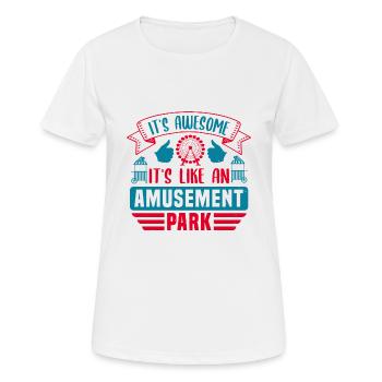 ES IST FANTASTISCH, ES IST WIE EIN VERGNÜGUNGSPARK - Frauen T-Shirt atmungsaktiv - Weiß - Vorne - AI Model Female 172 dark (172cm)