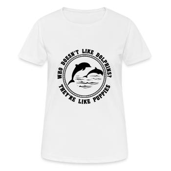 WER MAG KEINE DELFINE, DIE WIE WELPEN SIND - Frauen T-Shirt atmungsaktiv - Weiß - Vorne - AI Model Female 172 dark (172cm)