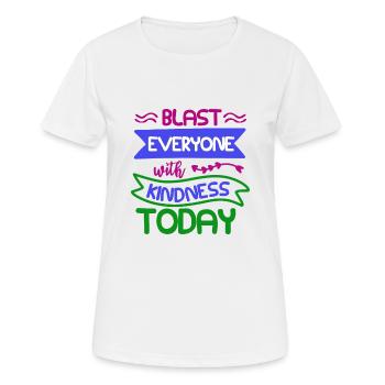 DYNAMITEZ TOUT LE MONDE AVEC GENTILLESSE AUJOURD’HUI - T-shirt respirant Femme - blanc - Devant - AI Model Female 172 dark (172cm)