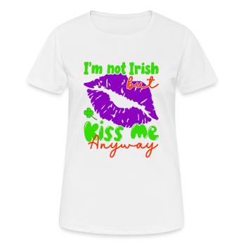 I'm not Irish, but kiss me anyway. - Women's Breathable T-Shirt - white - Front - AI Model Female 172 dark (172cm)