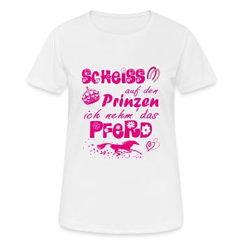 Scheiß auf den Prinzen, ich nehm' das Pferd - Frauen T-Shirt atmungsaktiv - Weiß - Vorne - AI Model Female 172 dark (172cm)