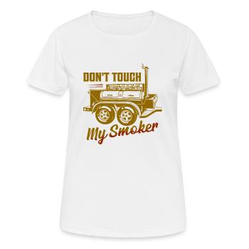 Don't Touch My Smoker Smoker BBQ Grilling - Frauen T-Shirt atmungsaktiv - Weiß - Vorne - AI Model Female 172 dark (172cm)