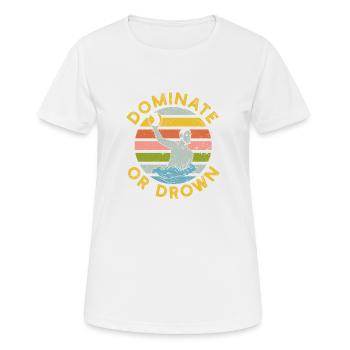 Dominer ou se noyer Drôle de water-polo - T-shirt respirant Femme - blanc - Devant - AI Model Female 172 dark (172cm)