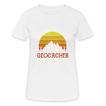 Never mess with a geocacher Funny Geocach - Women's Breathable T-Shirt - white - Front - AI Model Female 172 dark (172cm)