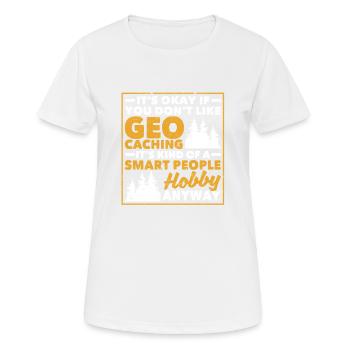 It's okay if you don't like geocaching Funny - Women's Breathable T-Shirt - white - Front - AI Model Female 172 dark (172cm)